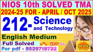 NIOS Science 212 tma solved 2024-25 class 10 | Science and technology 212 assignment solved 2025