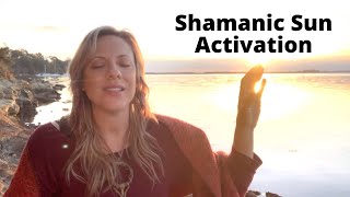 Shamanic Sun Activation