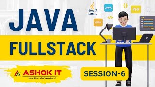 Java Fullstack @ 6:00 PM IST By Mr. Shekher | Session-06 | Ashok IT