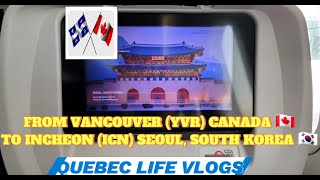 From Vancouver (YVR) Canada🇨🇦 to Incheon (ICN) Seoul, South Korea 🇰🇷 012325 | Quebec Life Vlogs