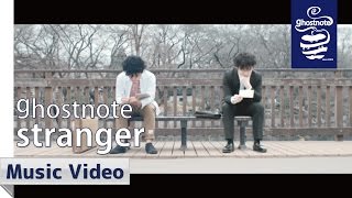 ghostnote / stranger (official music video)