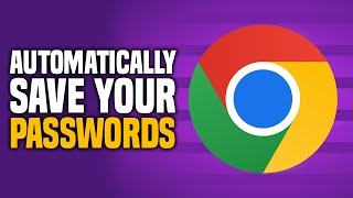 How To Automatically Save Your Passwords In Chrome Without Asking (SIMPLE!)