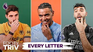 Can you name a Premier League team for EVERY LETTER? | Footy Triv