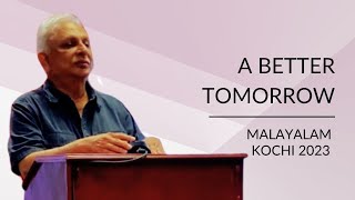 A better tomorrow | Malayalam with English subtitles |  Sri M | Kochi 2023