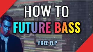 HOW TO EPIC FUTURE BASS (Future Bass Tutorial) | FREE FLP (Flume, Illenium, Trap Nation Style)
