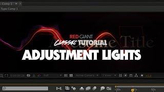 Classic Tutorial | Adjustment Lights