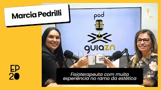 [PodGuiaZN#19] Dra Márcia Pedrilli: Especialista em ortomolecular e há mais de 25 anos na estética