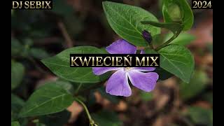 DJ Sebix - Kwiecień Mix 2024