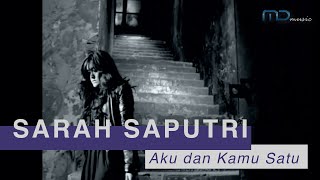 Sarah Saputri - Aku Dan Kamu Satu | OST. Manusia Harimau