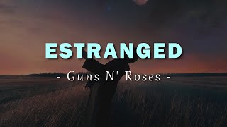 Guns N' Roses - Estranged - Lyrics