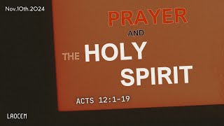 [Sermon] November 10th, 2024 “Prayer and The Holy Spirit”