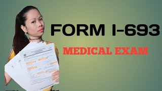 HOW TO FILL-OUT FORM I-693 MEDICAL EXAMINATION