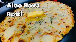 Aloo Rava Rotti || ಆಲೂ ರವೆ ರೊಟ್ಟಿ || Tasty and Simple || Kids Favourite Breakfast Recipe ||