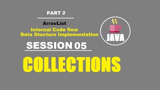 Java Collections Session 05 || part 2 || ArrayList internal code flow || Growable Array DS Impl