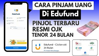 Cara Pinjam Uang Di Edufund - Pinjol mudah cair Resmi Ojk 2025 - Pinjaman Edufund