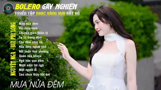 Bolero Gây Nghiện l Quán Cafe Thư Giãn ❖ MƯA NỬA ĐÊM ❖ Nguyệt Nga, Bùi Phi Long