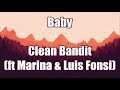 Baby - Clean Bandit (ft. Marina & Luis Fonsi) | LYRICS