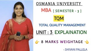 TQM || UNIT : 3 EXPLAINATION || 8 MARKS 💯 || 2025 || MBA || OU || SEMESTER - 3 || ‎@shivanipallela 