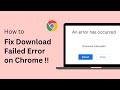 How To Fix Google Chrome Download Failed! [Network Error]