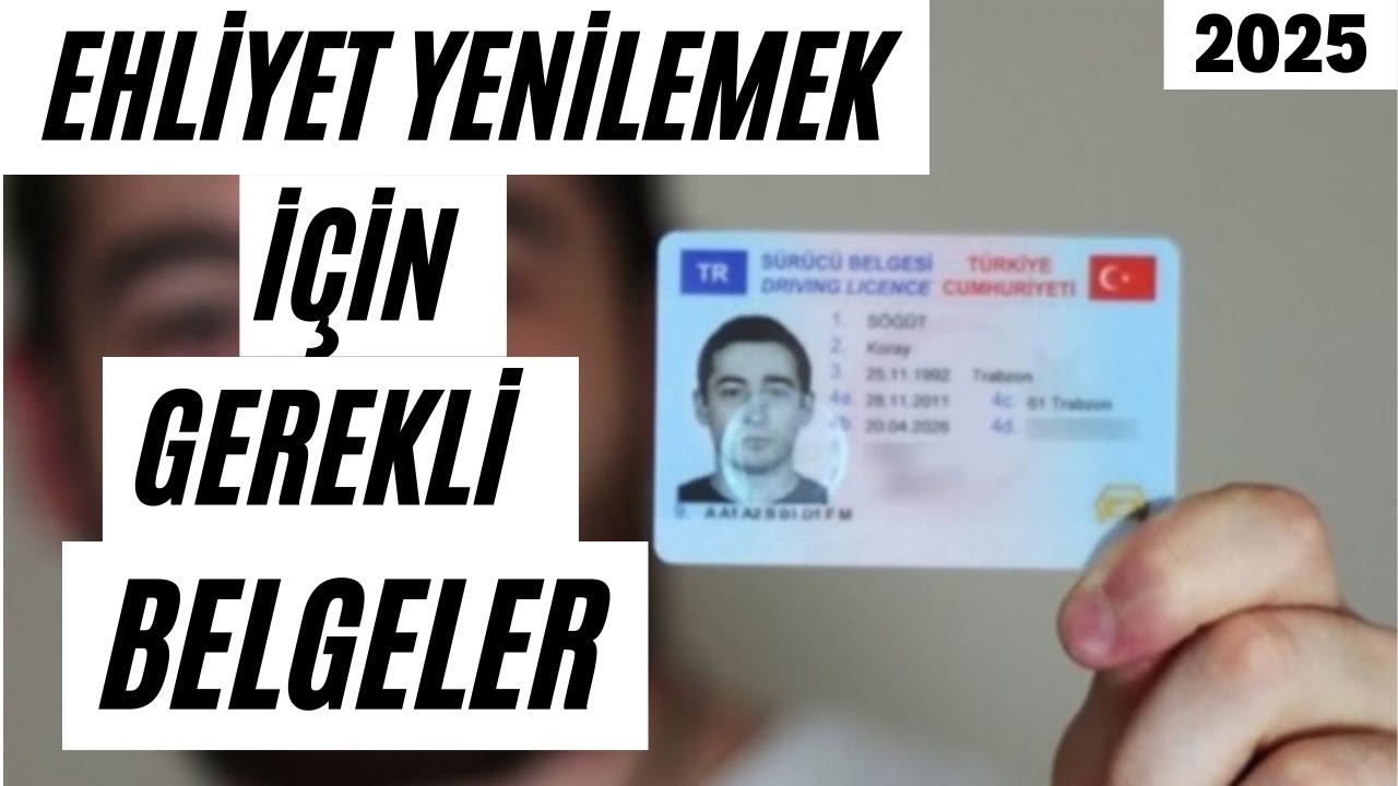 EHLİYET YENİLEME İÇİN GEREKLİ BELGELER (2024) / EHLİYET YENİLEME NASIL ...