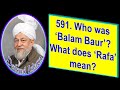 591. Who was ‘Balam Baur’, What does ‘Rafa’ mean? #Islam #Ahmadiyya