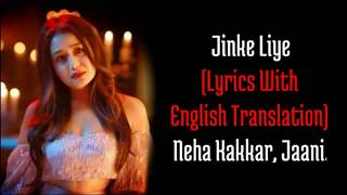 Jinke Liye full hindi song Lyrics with English translation  | Neha Kakkar new song
