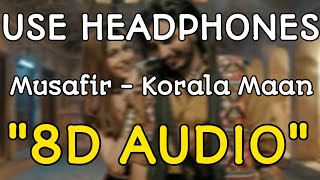 Musafir (8D AUDIO) Korala Maan & Gurlez Akhtar | New Punjabi Songs 2021