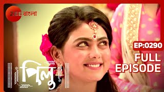 Pilu - Full Ep 290 - Pilu, Aahir - Zee Bangla