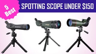 5 Best Spotting Scope Under $150