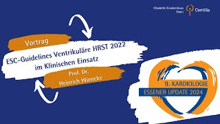 9. Essener Kardiologie Update | Guidelines Ventrikuläre HRST 2022 im Klinischen Einsatz | Wieneke