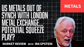 Metal Mkts...Watch for unusual volatility; Ira Epstein's Metals Video 1 9 2025