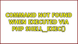 Command Not Found When Executed via PHP shell_exec() (2 Solutions!!)