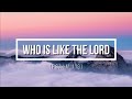 Who Is Like The Lord (Psalm 113)