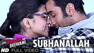 "Subhanallah"  Full Video Song | Yeh Jawaani Hai Deewani | Pritam | Ranbir Kapoor, Deepika Padukone