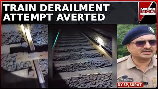 Surat: Train Derailment Attempt Averted; Fishplates, Keys Removed From Railway Track | Top News