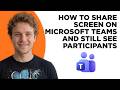 How to Share Screen on Microsoft Teams and Still See Participants (Full 2026 Tutorial)
