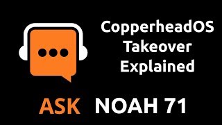 CopperheadOS Takeover Explained | Ask Noah Show 71