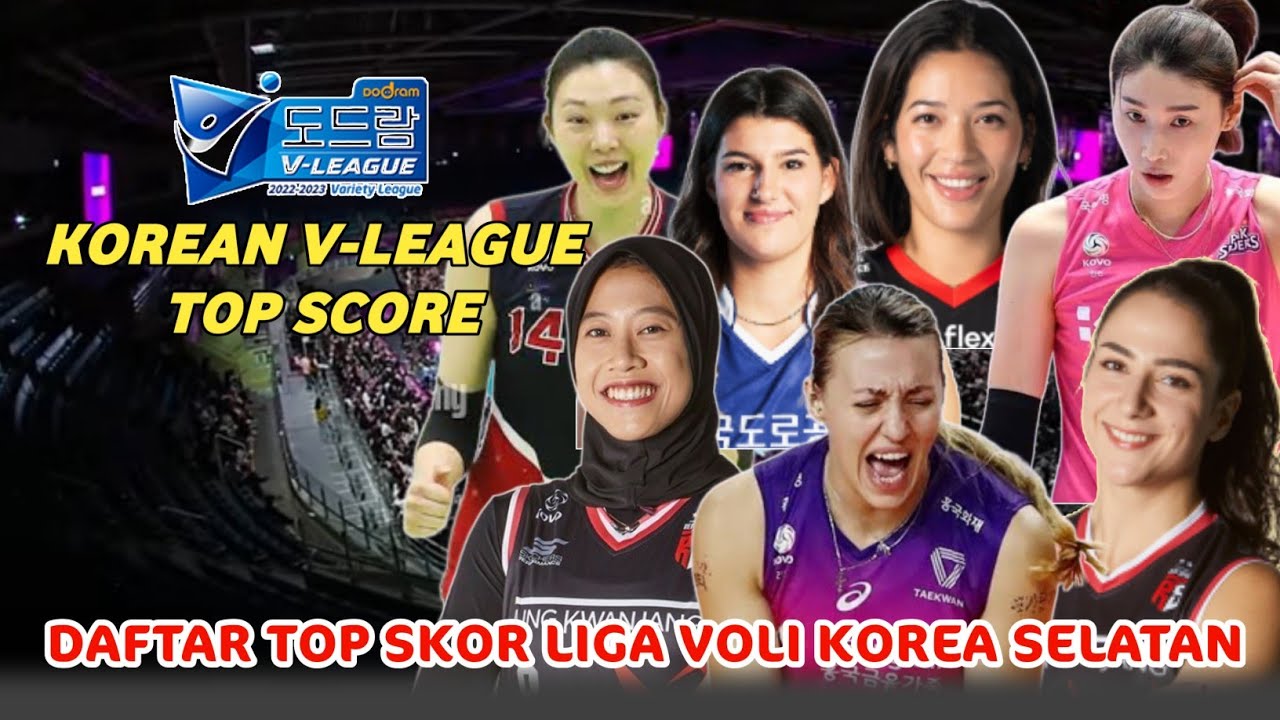 UPDATE TERBARU DAFTAR 10 TOP SKOR LIGA VOLI KOREA SELATAN V-LEAGUE 2023 ...