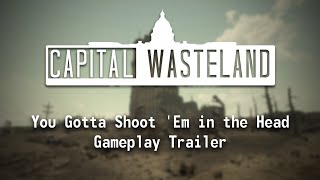 Fallout 4: The Capital Wasteland - You Gotta Shoot 'Em in the Head Gameplay Trailer