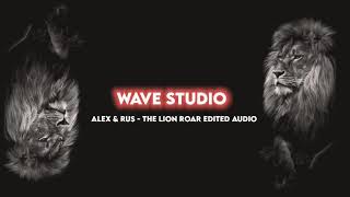 ALEX & RUS | LION ROAR | EDIT AUDIO | WAVE STUDIO
