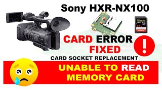 Sony NX100 CAMERA REPAIR, Sony NX 100 CARD SOCKET REPLAEMENT, Sony HXR-NX100 Memory Card Not Work,