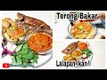 Menu Masakan Harian, LALAPAN IKAN, TERONG BAKAR