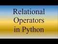 Python Lecture 7 | Relational Operators in Python | Comparison Operators in Python