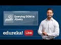 jQuery Live - 2 | Querying DOM in jQuery | jQuery Tutorial for Beginners | jQuery Training | Edureka