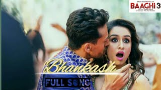 Bhankas : BAAGHI 3 New Song | Tiger Shroff | Shradha Kapoor |  Sajid | Latest Movie 2020
