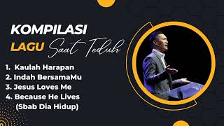 Kompilasi Lagu Saat Teduh 48 - Pastor Philip Mantofa