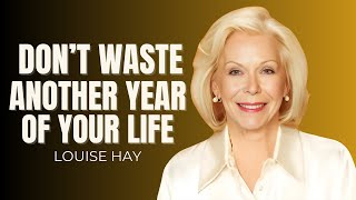 Listen Start Before 2025 To Make Yourself Better | by Louise Hay | Motivational Speech