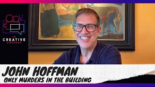 Only Murders in the Building with Showrunner John Hoffman