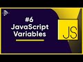 #6 JavaScript Variables (let and const) | JavaScript Full Tutorial