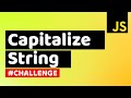 How to Capitalize a String in JavaScript | Learn JavaScript & Algorithms